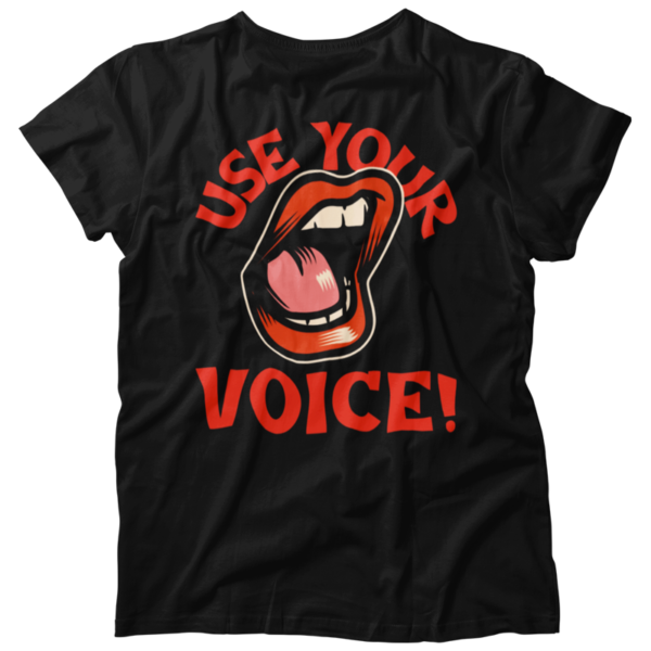 T-shirt Use Your Voice