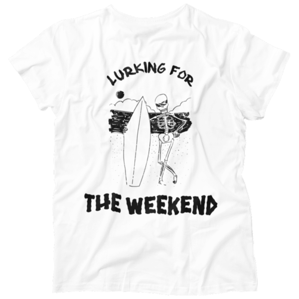 T-shirt Lurking For The weekend